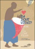 Da dove vieni? Ediz. italiana e inglese