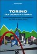 Torino tra cronaca e storia. Eventi, manifestazioni e protagonisti dal 1900 ai giorni nostri
