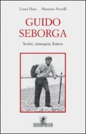 Guido Seborga. Scritti, immagini, lettere