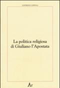 La politica religiosa di Giuliano l'Apostata