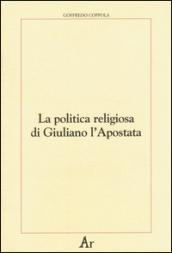 La politica religiosa di Giuliano l'Apostata
