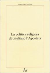 La politica religiosa di Giuliano l'Apostata