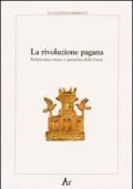 La rivoluzione pagana. Relativismo etnico e gerarchia delle forme
