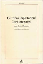 De tribus impostoribus-I tre impostori. Mosè, Gesù, Maometto. Testo latino a fronte