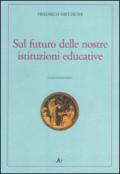 Sul futuro delle nostre istituzioni educative. Ediz. italiana e tedesca