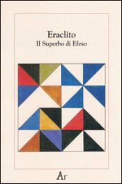 Il superbo di Efeso. Testo greco e latino a fronte