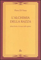 L'alchimia della razza. Julius Evola e la razza dello spirito