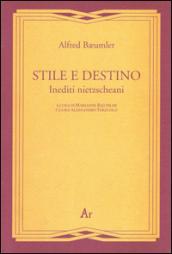 Stile e destino. Inediti nietzscheani