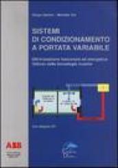 Sistemi di condizionamento a portata variabile. Ottimizzazione funzionale ed energetica. Utilizzo della tecnologia inverter. Con CD-ROM