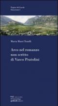 Arco nel romanzo non scritto di Vasco Pratolini