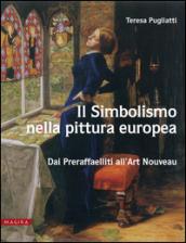 Il simbolismo nella pittura Europa. Dai preraffaeliti all'Art Nouveau