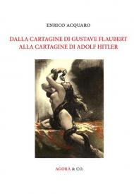 Dalla Cartagine di Gustave Flaubert alla Cartagine di Adolf Hitler