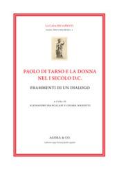 Paolo di Tarso e la donna nel I secolo d.C. Frammenti di un dialogo