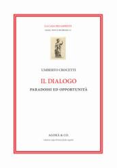 Il dialogo. Paradossi e opportunità