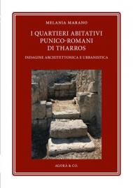 I quartieri abitativi punico-romani di Tharros. Indagine architettonica e urbanistica