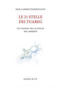 Le 21 stelle dei tuareg. Un viaggio tra le stelle del deserto