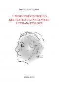 Il misticismo esoterico nel teatro di Stanislavskij e Tatiana Pavlova