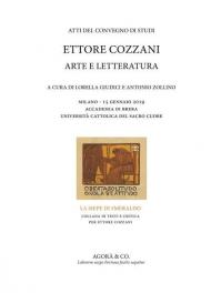 Ettore Cozzani. Arte e letteratura. Atti del Convegno di studi (Milano, 15 gennaio 2019)