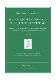 Il mattatore sacrificale, il coltello e la vittima. Morfologia del Dio indoeuropeo della guerra e genesi delle tre funzioni duméziliane