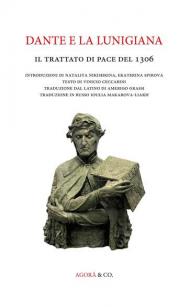 Dante e la Lunigiana. Il trattato di pace del 1306