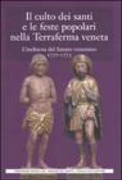 Il culto dei santi e le feste popolari nella Terraferma veneta. L'inchiesta del Senato veneziano (1772-1773)