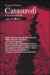 Catastrofi. Una storia culturale