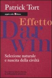 Effetto Darwin. Selezione naturale e nascita della civiltà