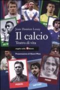 Il calcio. Teatro di vita