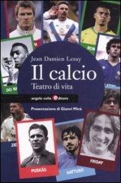 Il calcio. Teatro di vita