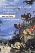 Le immagini degli animali tra scienza, arte e simbolismo. Elementi di zooiconologia