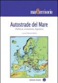 Autostrade del mare. Politica, economia, logistica