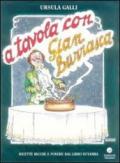 A tavola con Gian Burrasca. Ricette ricche e povere dal libro di Vamba