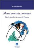 Mosse mossette mossacce. Gesti e parole a Livorno e in Toscana