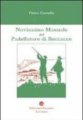 Novissimo manuale del padellatore di beccacce