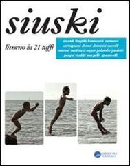 Siuski. Livorno in 21 tuffi