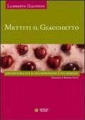 Mettiti il giacchetto. Adolescenza: età di incomprensioni e fili spezzati