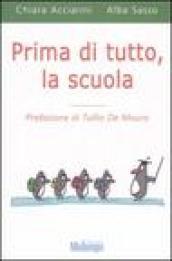 Prima di tutto, la scuola