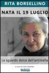 Nata il 19 luglio. Lo sguardo dolce dell'antimafia