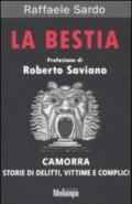 Bestia. Camorra. Storie di delitti, vittime e complici (La)