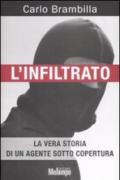 Infiltrato. La vera storia di un agente sotto copertura (L')