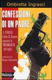 Confessioni di un padre. Il pentito Emilio di Giovine racconta la 'ndrangheta alla figlia