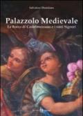 Palazzolo medievale. La Rocca di Castelmezzano e i suoi signori