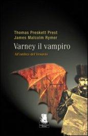 All'ombra del Vesuvio. Varney il vampiro: 3