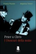 Peter & Chris. I Dioscuri della notte