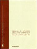 Origine e sviluppi dell'arte metafisica. Milano e Firenze 1909-1911 e 1919-1922