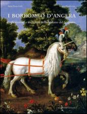 I Borromeo d'Angera. Collezionisti e mecenati nella Milano del Seicento