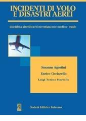 Incidenti di volo e disastri aerei. Disciplina giuridica e investigazione emdico legale