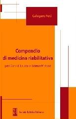 Compendio di medicina riabilitativa. Per i corsi di laurea in scienze motorie