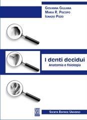 I denti decidui. Anatomia e fisiologia