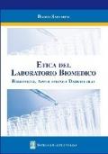 Etica del laboratorio biomedico. Fondazione, applicazione e deontologia